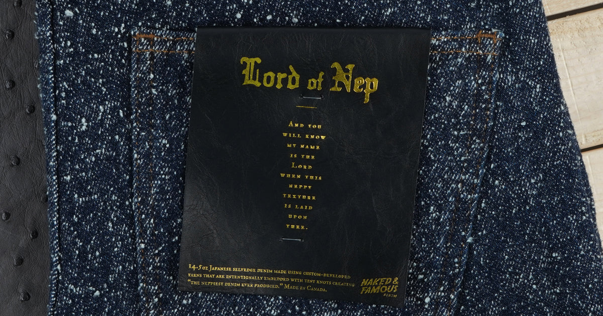 The Lord Of Nep - The Neppiest Denim Ever Created